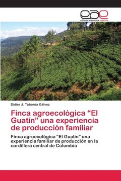 portada Finca agroecológica "El Guatín" una experiencia de producción familiar (in Spanish)