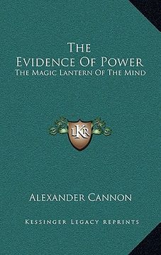 portada the evidence of power: the magic lantern of the mind (en Inglés)