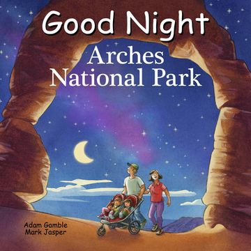 portada Good Night Arches National Park (Good Night our World) (in English)