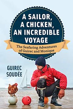 portada A Sailor, a Chicken, an Incredible Voyage: The Seafaring Adventures of Guirec and Monique (en Inglés)