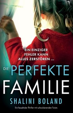 portada Die perfekte Familie: Ein fesselnder Thriller mit schockierenden Twists (in German)