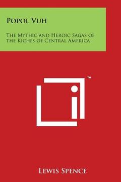 portada Popol Vuh: The Mythic and Heroic Sagas of the Kiches of Central America (en Inglés)