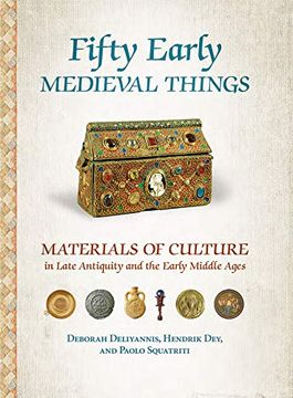 portada Fifty Early Medieval Things: Materials of Culture in Late Antiquity and the Early Middle Ages (en Inglés)