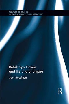 portada British spy Fiction and the end of Empire (Routledge Studies in Twentieth-Century Literature) (en Inglés)