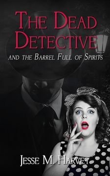 portada The Dead Detective and The Barrel Full of Spirits (en Inglés)