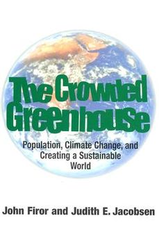portada the crowded greenhouse: population, climate change, and creating a sustainable world (in English)