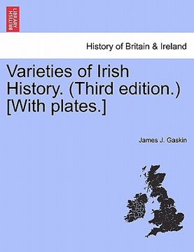portada varieties of irish history. (third edition.) [with plates.] (en Inglés)