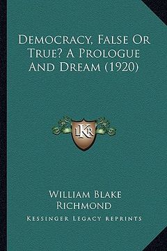 portada democracy, false or true? a prologue and dream (1920) (en Inglés)