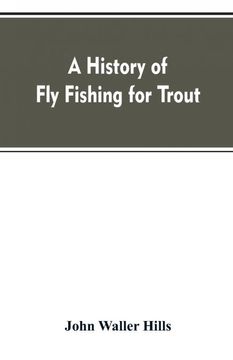 portada A History of fly Fishing for Trout (in English)