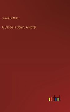 portada A Castle in Spain. A Novel (in English)
