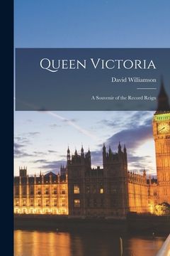 portada Queen Victoria [microform]: a Souvenir of the Record Reign (en Inglés)