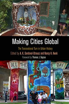 portada Making Cities Global: The Transnational Turn in Urban History (en Inglés)