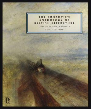 portada The Broadview Anthology of British Literature: Concise Volume b - Third Edition: The age of Romanticism - the Victorian era - the Twentieth Century and Beyond 