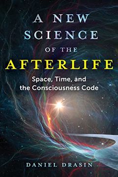 portada A new Science of the Afterlife: Space, Time, and the Consciousness Code (en Inglés)