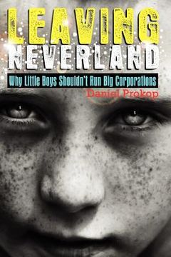 portada leaving neverland (why little boys shouldn't run big corporations) (en Inglés)