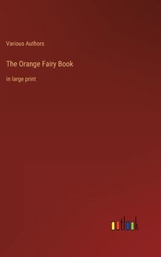 portada The Orange Fairy Book: in large print (in English)