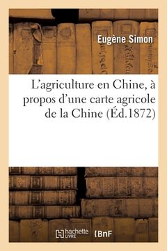 portada L'agriculture en Chine, à propos d'une carte agricole de la Chine (en Francés)