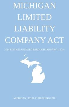 portada Michigan Limited Liability Company Act: 2014 Edition; Updated through January 1, 2014