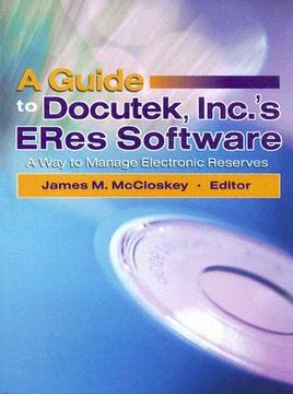 portada a guide to docutek, inc.'s eres software: a way to manage electronic reserves (in English)