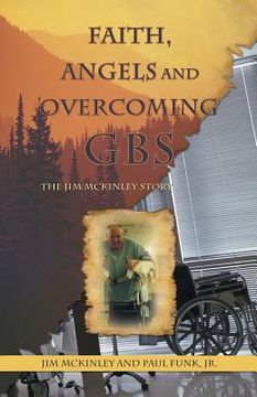 portada Faith, Angels and Overcoming GBS: The Jim McKinley Story (en Inglés)