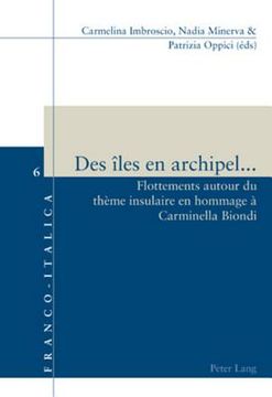 portada Des Îles En Archipel...: Flottements Autour Du Thème Insulaire En Hommage À Carminella Biondi (en Francés)