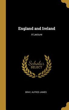 portada England and Ireland: A Lecture (in English)