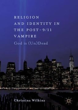 portada Religion and Identity in the Post-9/11 Vampire: God Is (Un) Dead