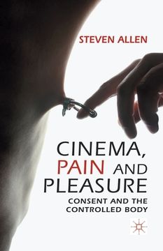 portada Cinema, Pain and Pleasure: Consent and the Controlled Body (in English)
