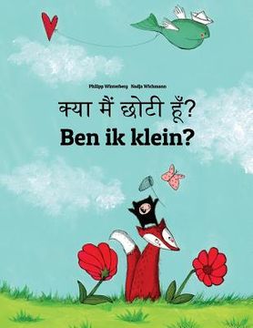 portada Kya maim choti hum? Ben ik klein?: Hindi-Flemish (Vlaams): Children's Picture Book (Bilingual Edition) (en Hindi)