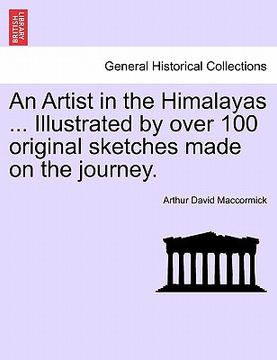 portada an artist in the himalayas ... illustrated by over 100 original sketches made on the journey. (en Inglés)