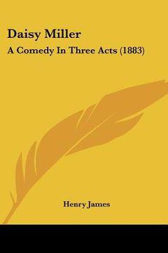 portada daisy miller: a comedy in three acts (1883) (en Inglés)