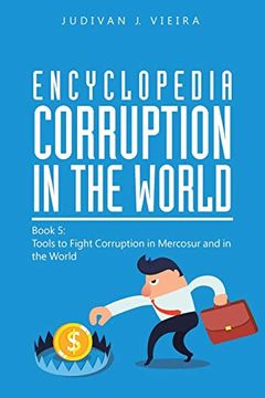 portada Encyclopedia Corruption in the World: Book 5: Tools to Fight Corruption in Mercosur and in the World (en Inglés)