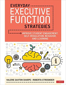 portada Everyday Executive Function Strategies: Improve Student Engagement, Self-Regulation, Behavior, and Learning 