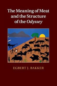 portada The Meaning of Meat and the Structure of the Odyssey 