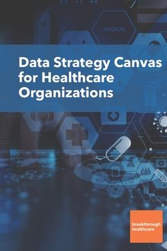 portada Data Strategy Canvas for Healthcare Organizations