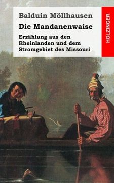portada Die Mandanenwaise: Erzählung aus den Rheinlanden und dem Stromgebiet des Missouri (German Edition)