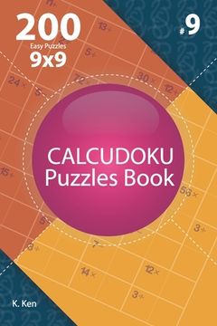 portada Calcudoku - 200 Easy Puzzles 9x9 (Volume 9) (en Inglés)