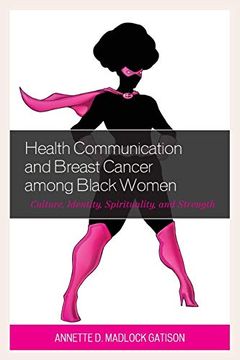 portada Health Communication and Breast Cancer Among Black Women: Culture, Identity, Spirituality, and Strength (en Inglés)