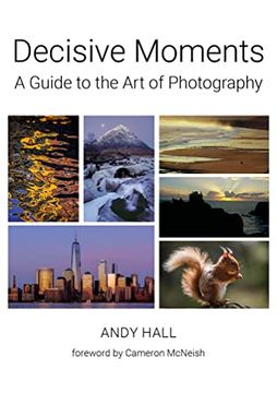 portada Decisive Moments: A Guide to the art of Photography (in English)