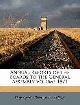 portada annual reports of the boards to the general assembly volume 1871 (en Inglés)