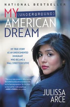 portada My (Underground) American Dream: My True Story as an Undocumented Immigrant who Became a Wall Street Executive (en Inglés)