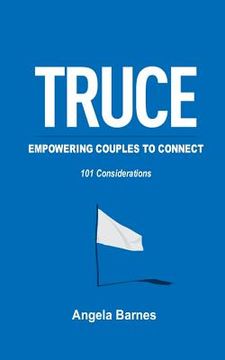 portada TRUCE ...Empowering Couples to Connect: 101 Considerations (in English)