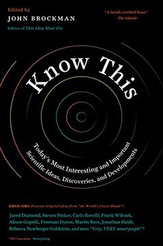 portada Know This: Today's Most Interesting and Important Scientific Ideas, Discoveries, and Developments