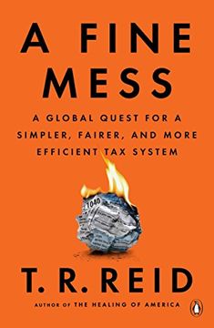 portada A Fine Mess: A Global Quest for a Simpler, Fairer, and More Efficient tax System (en Inglés)