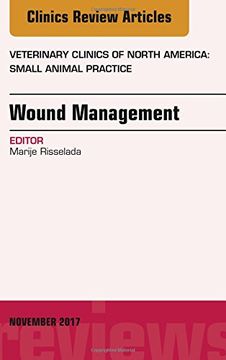 portada Wound Management, An Issue of Veterinary Clinics of North America: Small Animal Practice, 1e (The Clinics: Veterinary Medicine)