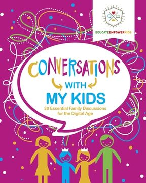 portada Conversations with My Kids: 30 Essential Family Discussions for the Digital Age (en Inglés)