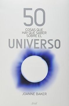 portada 50 Cosas que hay que Saber Sobre el Universo [Paperback] by Joanne Baker (in Spanish)