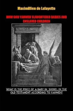 portada How god Yahweh Slaughtered Babies and Enslave Children. 