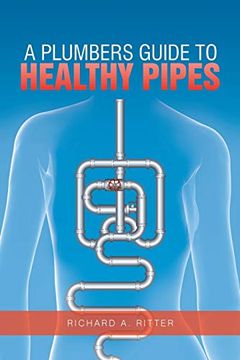 portada A Plumbers Guide to Healthy Pipes (in English)