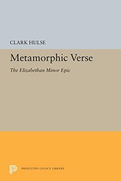 portada Metamorphic Verse: The Elizabethan Minor Epic (Princeton Legacy Library) (en Inglés)